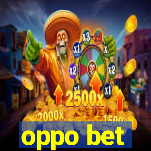 oppo bet